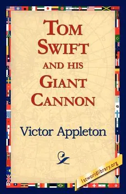 Tom Swift et son canon géant - Tom Swift and His Giant Cannon