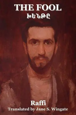 Le Fou (Khente) ((Hakob Melik Hakobian) Raffi) - The Fool (Khente) ((Hakob Melik Hakobian) Raffi)