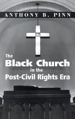 L'Église noire à l'ère des droits civiques - The Black Church in the Post-Civil Rights Era