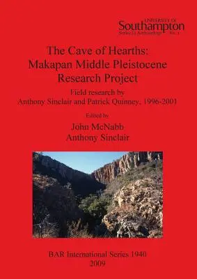 La grotte des foyers : Projet de recherche sur le Pléistocène moyen de Makapan - The Cave of Hearths: Makapan Middle Pleistocene Research Project