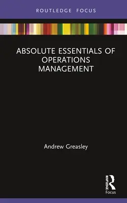 L'essentiel de la gestion des opérations - Absolute Essentials of Operations Management