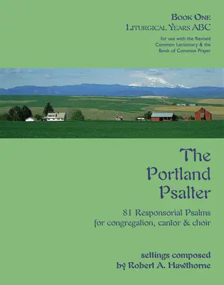 Le Psautier de Portland : Livre premier : Années liturgiques ABC - The Portland Psalter: Book One: Liturgical Years ABC