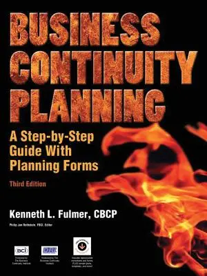 Planification de la continuité des activités : Un guide étape par étape avec des formulaires de planification, 3e édition - Business Continuity Planning: A Step-By-Step Guide with Planning Forms, 3rd Edition