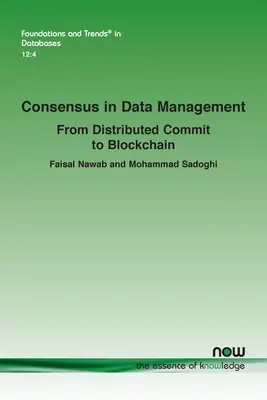 Le consensus dans la gestion des données : De l'engagement distribué à la blockchain - Consensus in Data Management: From Distributed Commit to Blockchain