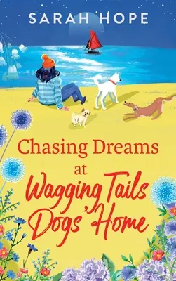Chasser les rêves au Wagging Tails Dogs' Home - Chasing Dreams at Wagging Tails Dogs' Home