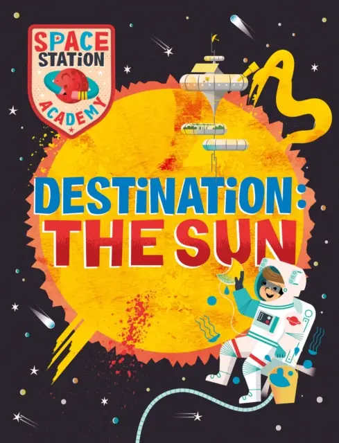 Académie de la station spatiale : Destination Soleil - Space Station Academy: Destination The Sun