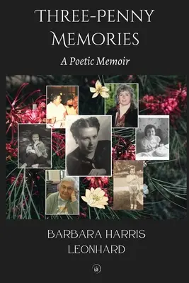 Three-Penny Memories : A Poetic Memoir - Three-Penny Memories: A Poetic Memoir