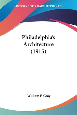 L'architecture de Philadelphie (1915) - Philadelphia's Architecture (1915)