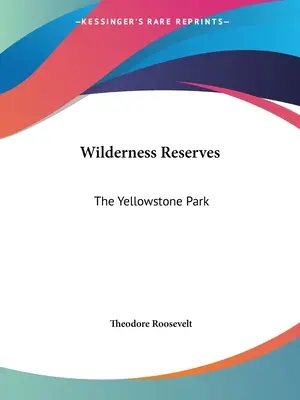 Les réserves naturelles : Le parc de Yellowstone - Wilderness Reserves: The Yellowstone Park