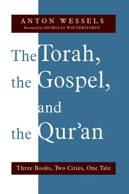 La Torah, l'Évangile et le Coran : Trois livres, deux villes, un récit - Torah, the Gospel, and the Qur'an: Three Books, Two Cities, One Tale