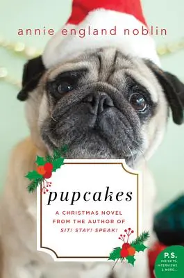 Pupcakes : Un roman de Noël - Pupcakes: A Christmas Novel