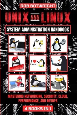 Manuel d'administration système Unix et Linux : Maîtrise des réseaux, de la sécurité, du cloud, de la performance et du devops - Unix And Linux System Administration Handbook: Mastering Networking, Security, Cloud, Performance, And Devops