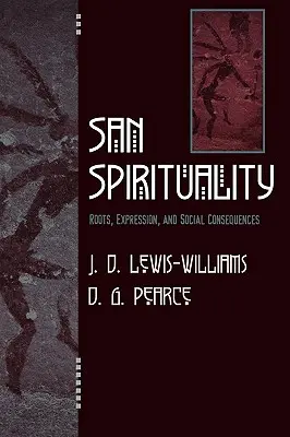 La spiritualité san : Racines, expression et conséquences sociales - San Spirituality: Roots, Expression, and Social Consequences