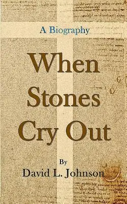 Quand les pierres crient : Une biographie - When Stones Cry Out: A Biography