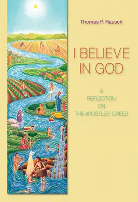 Je crois en Dieu : Une réflexion sur le Credo des Apôtres - I Believe in God: A Reflection on the Apostles' Creed