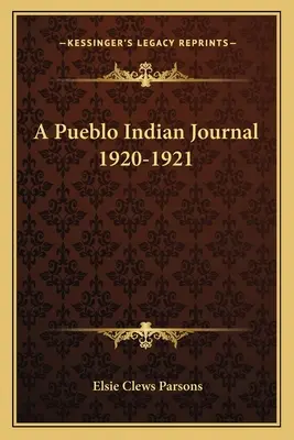 Journal des Indiens Pueblo 1920-1921 - A Pueblo Indian Journal 1920-1921