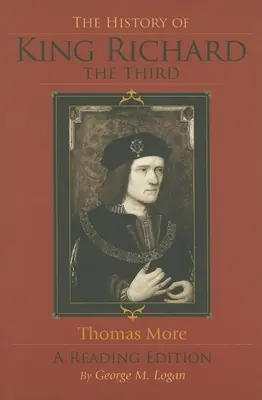 L'histoire du roi Richard III : une édition de lecture - The History of King Richard the Third: A Reading Edition