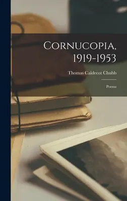 Cornucopia, 1919-1953 ; Poèmes - Cornucopia, 1919-1953; Poems