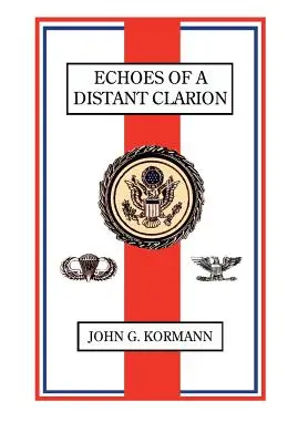 Les échos d'un clairon lointain : Souvenirs d'un diplomate et d'un soldat - Echoes of a Distant Clarion: Recollections of a Diplomat and Soldier