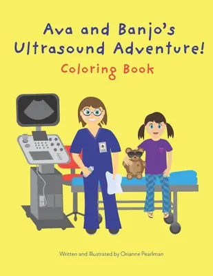 L'aventure échographique d'Ava et Banjo ! Livre à colorier - Ava and Banjo's Ultrasound Adventure! Coloring Book