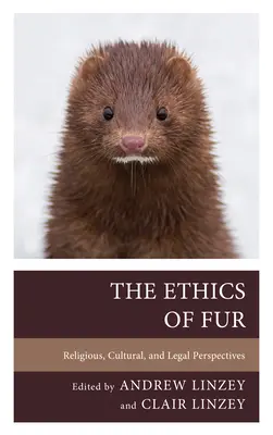 L'éthique de la fourrure : Perspectives religieuses, culturelles et juridiques - The Ethics of Fur: Religious, Cultural, and Legal Perspectives