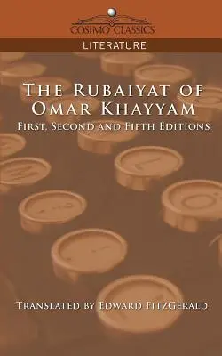Les Rubaiyat d'Omar Khayyam, première, deuxième et cinquième éditions - The Rubaiyat of Omar Khayyam, First, Second and Fifth Editions