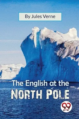 Les Anglais au pôle Nord - The English At The North Pole