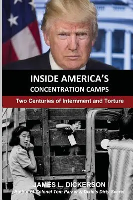 A l'intérieur des camps de concentration américains : Deux siècles d'internement et de torture - Inside America's Concentration Camps: Two Centuries of Internment and Torture