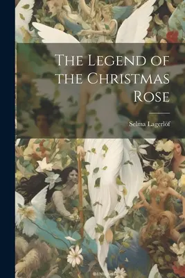 La légende de la rose de Noël - The Legend of the Christmas Rose