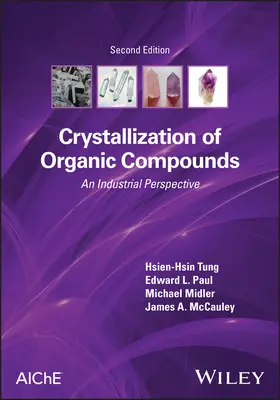 Cristallisation des composés organiques : Une perspective industrielle - Crystallization of Organic Compounds: An Industrial Perspective