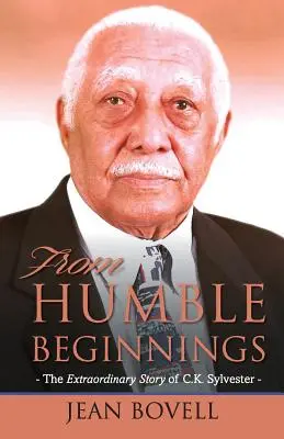 Des débuts modestes : L'histoire extraordinaire de C.K. Sylvester - From Humble Beginnings: The Extraordinary Story of C.K. Sylvester