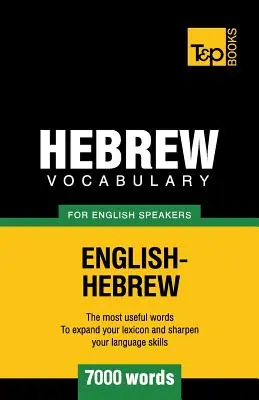 Vocabulaire hébreu pour anglophones - 7000 mots - Hebrew vocabulary for English speakers - 7000 words