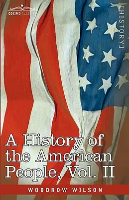 Histoire du peuple américain - En cinq volumes, Vol. II : Colonies et nation - A History of the American People - In Five Volumes, Vol. II: Colonies and Nation