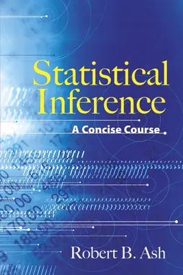 L'inférence statistique : un cours concis - Statistical Inference a Concise Course