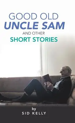 Le bon vieil oncle Sam et autres histoires courtes - Good Old Uncle Sam and Other Short Stories