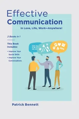 Communication efficace : 2 livres en 1 : Ce livre comprend : Améliorez vos compétences sociales + Améliorez vos conversations - Effective Communication: 2 Books in 1: This Book Includes: Improve Your Social Skills + Improve Your Conversations