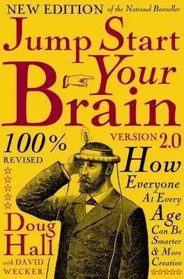 Faites démarrer votre cerveau : comment chacun, à tout âge, peut être plus intelligent et plus productif - Jump Start Your Brain: How Everyone at Every Age Can Be Smarter and More Productive