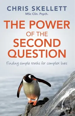 Le pouvoir de la deuxième question : Trouver des vérités simples pour des vies complexes - Power of the Second Question: Finding Simple Truths for Complex Lives