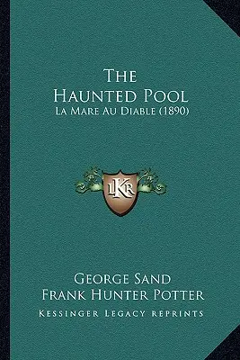 The Haunted Pool: La Mare Au Diable (1890)