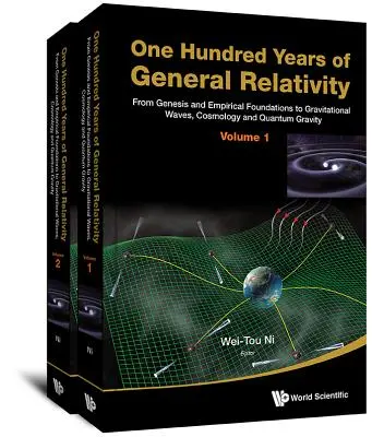 Cent ans de relativité générale : De la genèse et des fondements empiriques aux ondes gravitationnelles, à la cosmologie et à la gravité quantique - Volume 1 - One Hundred Years of General Relativity: From Genesis and Empirical Foundations to Gravitational Waves, Cosmology and Quantum Gravity - Volume 1