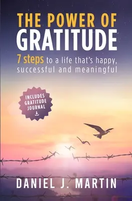 Le pouvoir de la gratitude : 7 étapes pour une vie plus heureuse, plus réussie et plus riche de sens - The power of gratitude: 7 steps to a happier, more successful and more meaningful life