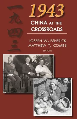 1943 : La Chine à la croisée des chemins - 1943: China at the Crossroads