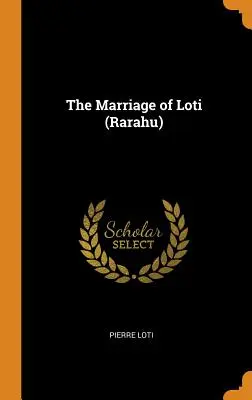 Le Mariage de Loti (Rarahu) - The Marriage of Loti (Rarahu)