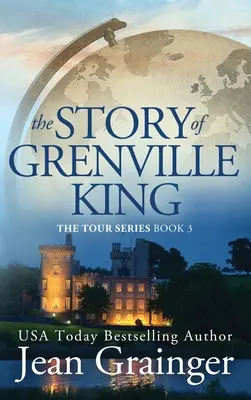 L'histoire de Grenville King : The Tour Series - Livre 3 - Story of Grenville King: The Tour Series - Book 3