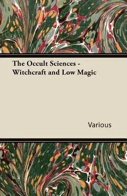 Les sciences occultes - la sorcellerie et la basse magie - The Occult Sciences - Witchcraft and Low Magic