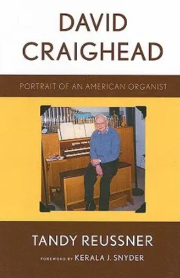 David Craighead : Portrait d'un organiste américain - David Craighead: Portrait of an American Organist