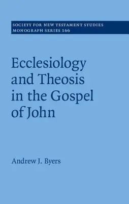 Ecclésiologie et théosis dans l'Évangile de Jean - Ecclesiology and Theosis in the Gospel of John