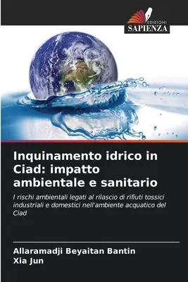 Inquinamento idrico in Ciad : impatto ambientale e sanitario - Inquinamento idrico in Ciad: impatto ambientale e sanitario