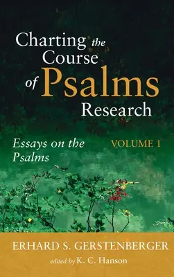 Tracer le chemin de la recherche sur les Psaumes - Charting the Course of Psalms Research