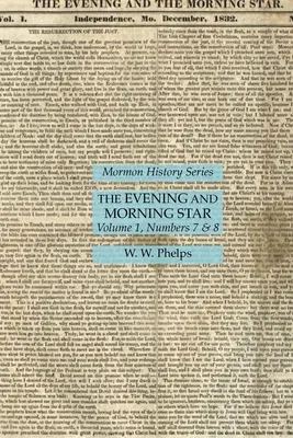 The Evening and Morning Star Volume 1, Numbers 7 & 8 : Série sur l'histoire des mormons - The Evening and Morning Star Volume 1, Numbers 7 & 8: Mormon History Series